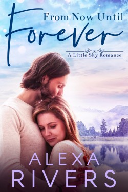 From Now Until Forever by Alexa Rivers | Red Roses Romance